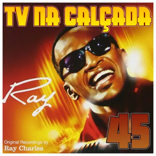 TV na Calçada #45 - Ray