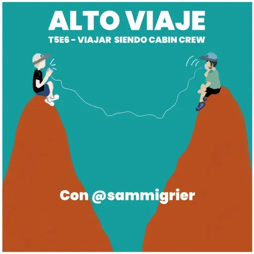 T5E6: Viajar siendo Cabin Crew, con Sammi Grier