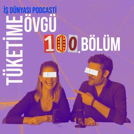 Tüketime Övgü 100. Bölüm Özel