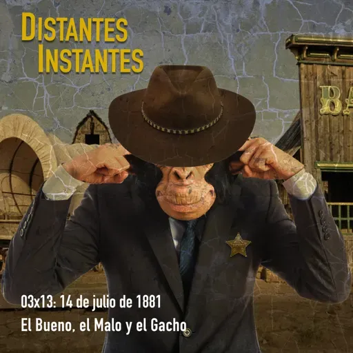 03x13: 14 de julio de 1881. El Bueno, el Malo y el Gacho