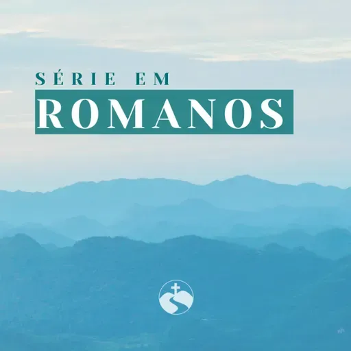 ROMANOS 16.21-27 | CONFIRME SUA FÉ DIANTE DE DEUS E DOS HOMENS | PARTE 2