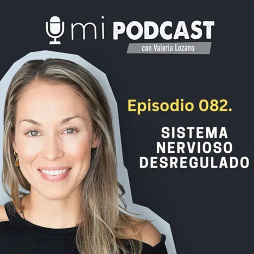 Episodio 082. Sistema nervioso desregulado