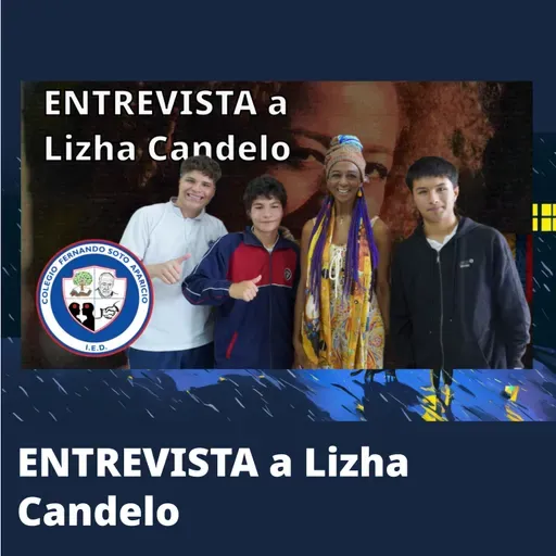 Cap. 11. Entrevista a Lizha Candelo