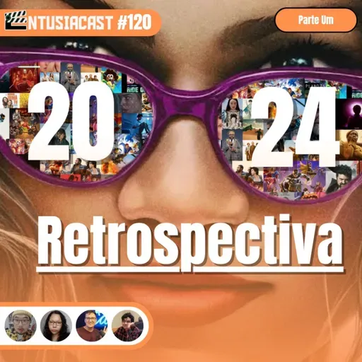 Retrospectiva 2025 (pt. 1) - EntusiaCast #120