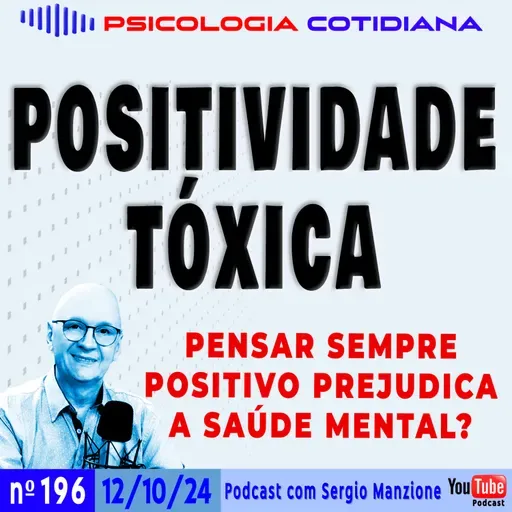 PENSAR SEMPRE POSITIVO PREJUDICA A SAÚDE MENTAL?