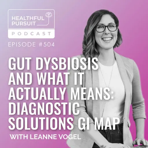 Gut Dysbiosis and What it Actually Means: Diagnostic Solutions GI Map