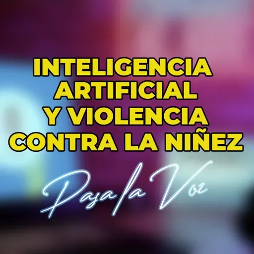 INTELIGENCIA ARTIFICIAL Y VIOLENCIA CONTRA LA NIÑEZ