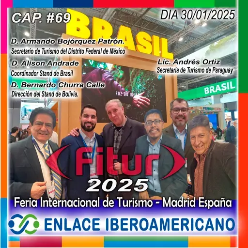 Cap. # 69.-FITUR 2025. Lo destacable, en turismo, de países del Mercosur y resto de Latan. Con el análisis magistral de D. Armando Bojórquez Patrón