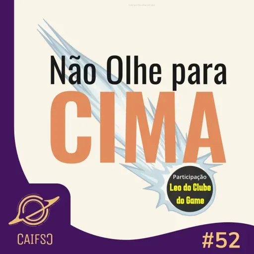 Clube de Astronomia #52 - Não olhe pra cima feat. Leo do Clube do Game