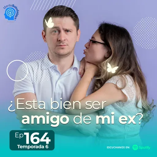 164.- ¿Esta bien ser amigo de mi ex?