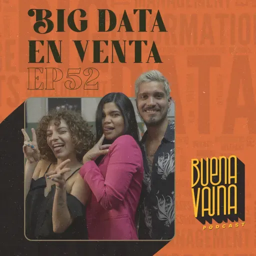 Ep 52. BIG DATA EN VENTA I con Lorraine Castillo I