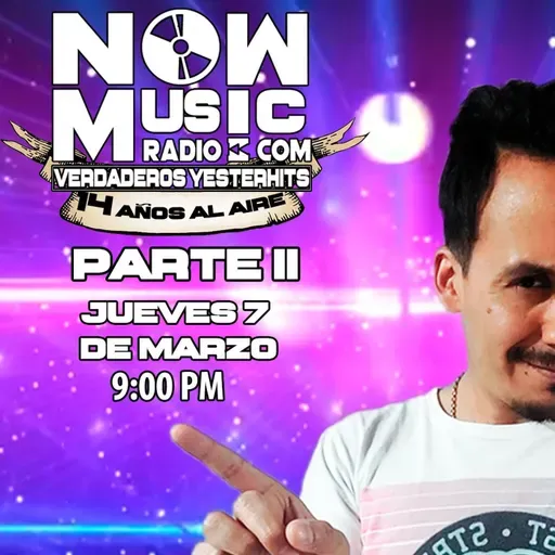 14 Aniversario de Now Music Radio (PARTE 2)