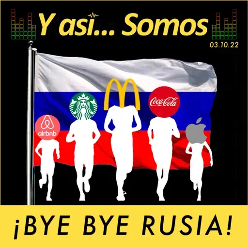 𝙔 𝙖𝙨𝙞́... 𝙎𝙤𝙢𝙤𝙨! ¡Bye Bye Rusia! Programa 10 de Marzo.