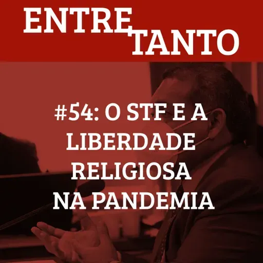 #54: O STF e a  liberdade religiosa na pandemia