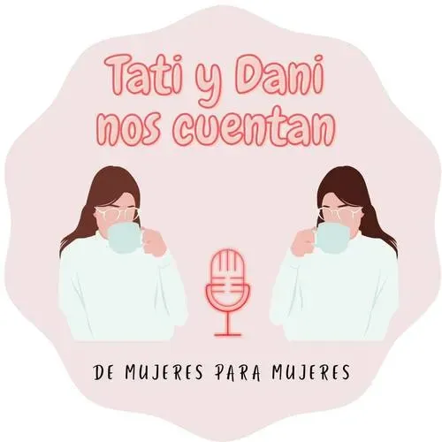 Episodio #1 Tati y Dani nos cuentan