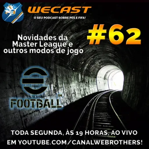 ⚽️Wecast 62⚽️ - eFootball: Novidades da Master League, myClub e outros modos de jogo