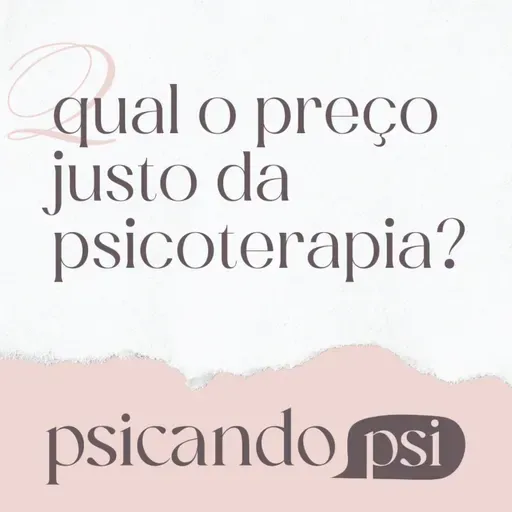 EP# 3.3 Qual o preço justo de uma sessão de psicoterapia?