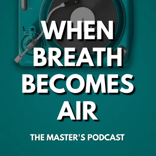 When Breath Becomes Air EPI 02