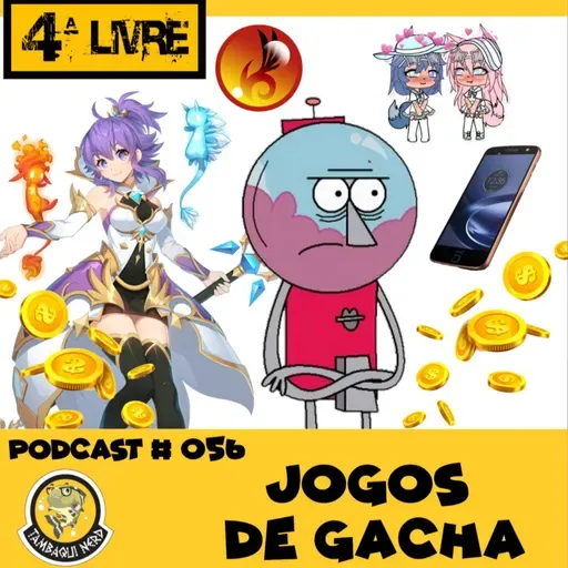 PODCAST # 56 - JOGOS DE GACHA