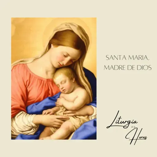 Laudes Lunes VIII día de la Octava de Navidad - Santa María, Madre de Dios