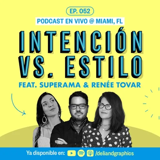 EP.052 LIVE | Optimismo, Intención vs. Estilo, Expandir las ideas y Red Flags de clientes [Feat. Renée & Superama]