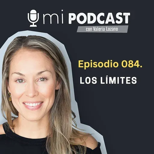 Episodio 084. Los límites