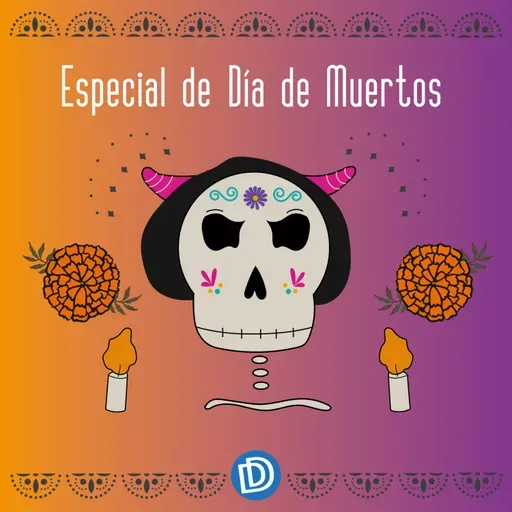 #CapítuloEspecial - Día de muertos