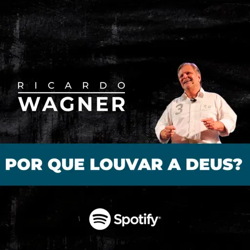 #056 - POR QUE LOUVAMOS A DEUS?