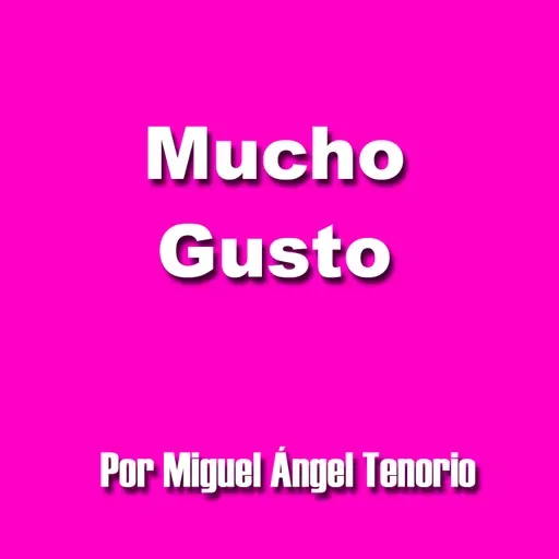 E08 - MUCHO GUSTO