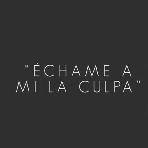 Echame a mi la culpa