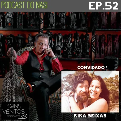 EP52 - Kika Seixas