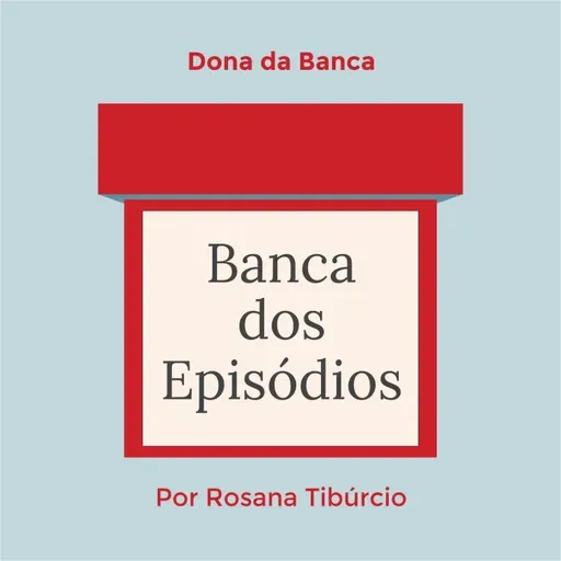 #21 Banca dos Episódios