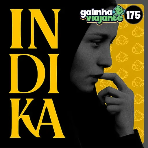 GV#175: Indika - Ouça Esse Episódio e Ganhe Mil Pontos