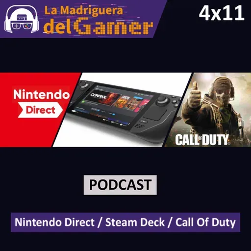 EPISODIO #56. NINTENDO DIRECT, STEAM DECK Y ACUERDO DE MICROSOFT CON ACTIVISION BLIZARD