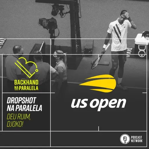 Backhand na Paralela - #DropshotNaParalela USOpen 2020 - Deu Ruim, Djoko!