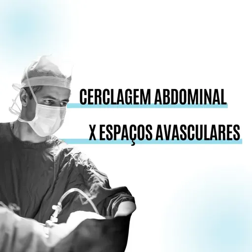 CERCLAGEM ABDOMINAL X ESPAÇOS AVASCULARES