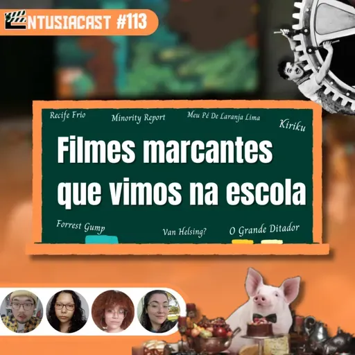 EntusiaCast #113 - Filmes Marcantes que Vimos na Escola