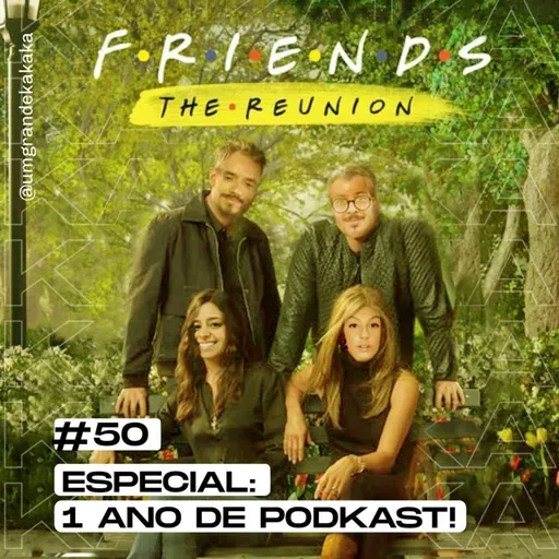 #50 Especial: 1 ano de Podkast! The Reunion