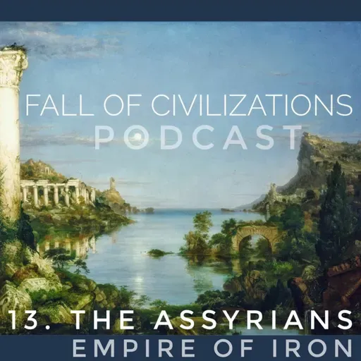 13. The Assyrians - Empire of Iron