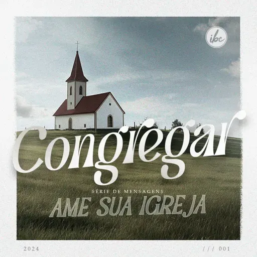 Ame sua igreja - Congregar