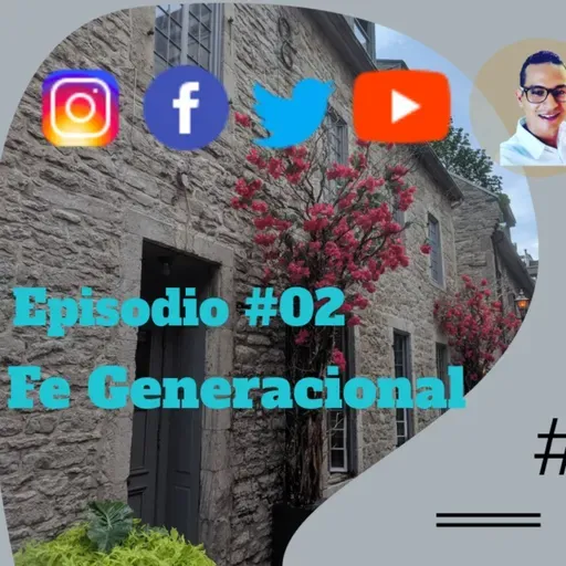 Fe Generacional Episodio#2 PodCast Consejo Bíblico no Diluido