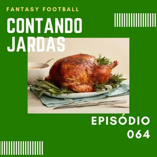 CONTANDO JARDAS FANTASY – EP 64 – SEMANA DE FERIADO - PREVIEW W12