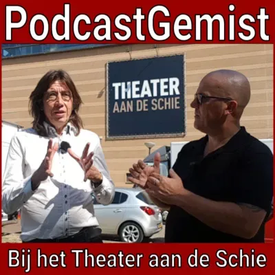 #52 - PodcastGemist - Bij het Theater aan de Schie -