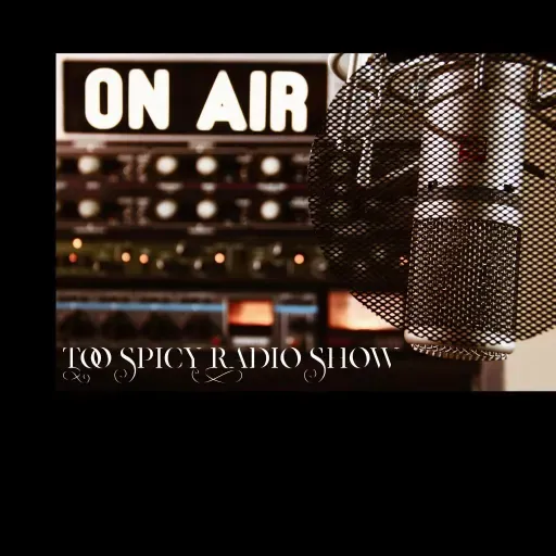 Too Spicy Radio 2025-01-28 17:00