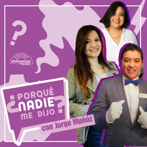 ¿Por qué nadie me dijo? - Instintivamente mi hija es mi prioridad con Jorge Muñóz I Ep. 26