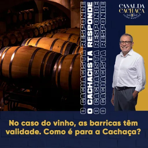 #297 - O Cachacista Responde | No caso do vinho, as barricas têm validade. Como é para a Cachaça?