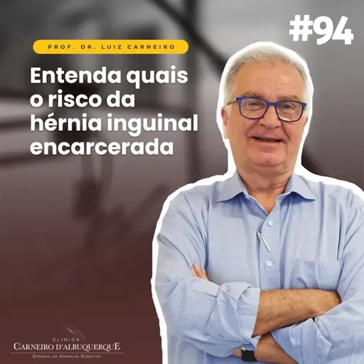 #94 - Entenda quais os riscos da hérnia inguinal encarcerada