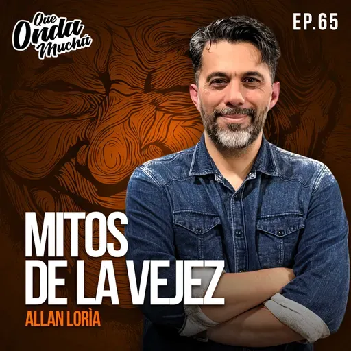 65 | Mitos de la vejez – Allan Lorìa de Costa Rica