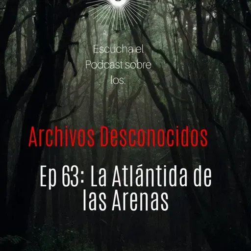 63 - LA ATLÁNTIDA DE LAS ARENAS