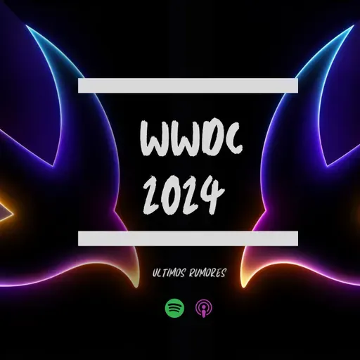 WWDC 2024 ¡Últimos Rumores!